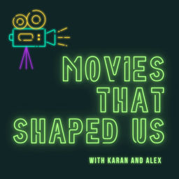 Podcast thumbnail for Movies That Shaped Us