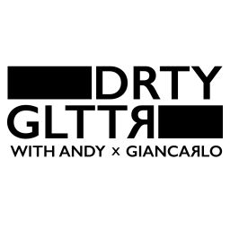 Podcast thumbnail for DRTY GLTTR with Andy + Giancarlo