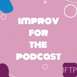 Podcast thumbnail for Improv for the Podcast