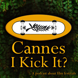 Podcast thumbnail for Cannes I Kick It