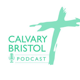 Podcast thumbnail for Calvary Bristol Podcast