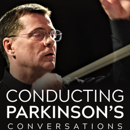 Podcast thumbnail for Conducting Parkinson's Conversations