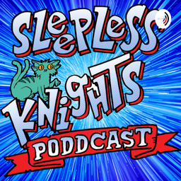Podcast thumbnail for Sleepless Knights pODDcast