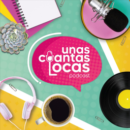 Podcast thumbnail for Unas cuantas locas