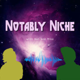 Podcast thumbnail for Notably Niche