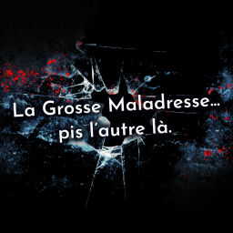Podcast thumbnail for La Grosse Maladresse