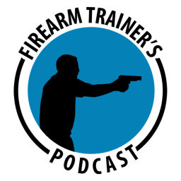 Podcast thumbnail for Firearm Trainer's Podcast For American Firearm Instructors