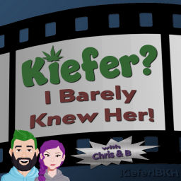 Podcast thumbnail for Kiefer? I Barely Knew Her!