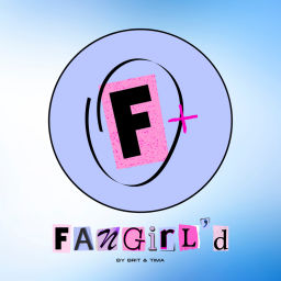 Podcast thumbnail for FANGIRL'D