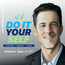 Podcast thumbnail for Do It For Yourself with Stephen A. Taylor, JD, CFP®