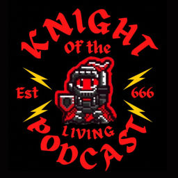 Podcast thumbnail for Knight Of The Living Podcast