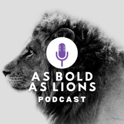 Podcast thumbnail for As Bold As Lions Podcast