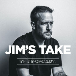 Podcast thumbnail for Jim's Take