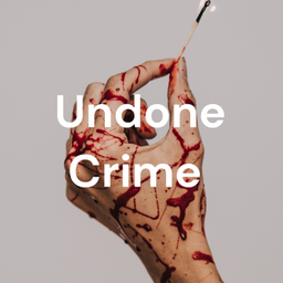 Podcast thumbnail for Undone Crime