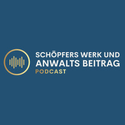 Podcast thumbnail for Schöpfers Werk und Anwalts Beitrag