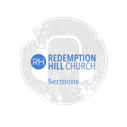 Podcast thumbnail for Redemption Hill Church Sermons
