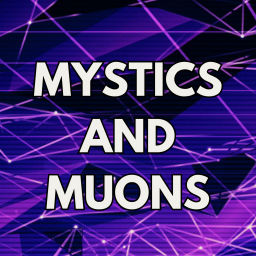 Podcast thumbnail for Mystics and Muons