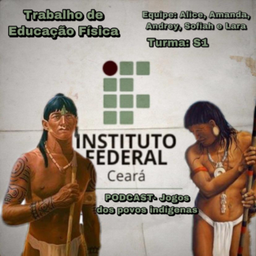 Podcast thumbnail for Trabalho de Educação. Podcast - Jogos dos povos indígenas
