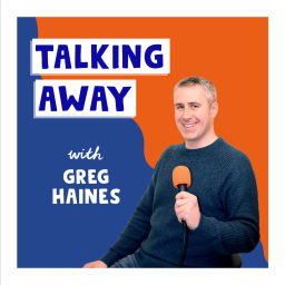 Podcast thumbnail for Talking Away with Greg Haines
