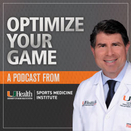Podcast thumbnail for Optimize Your Game, a Podcast from the University of Miami Sports Medicine Institute
