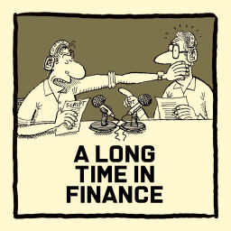 Podcast thumbnail for A Long Time In Finance