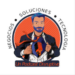 Podcast thumbnail for Negocios, Soluciones, Tecnología: Un Podcast Disruptivo