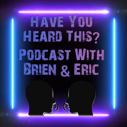 Podcast thumbnail for Have You Heard This? Podcast