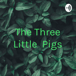 Podcast thumbnail for The Three Little Pigs