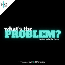 Podcast thumbnail for What's The Problem?