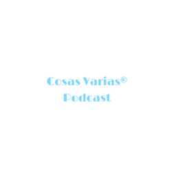 Podcast thumbnail for Cosas Varias®