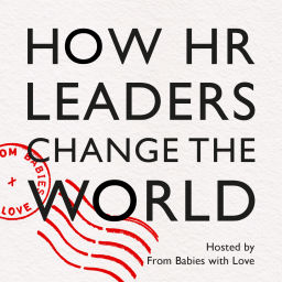 Podcast thumbnail for How HR Leaders Change the World