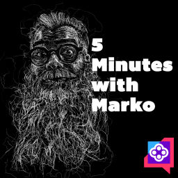 Podcast thumbnail for Five Minutes with Marko