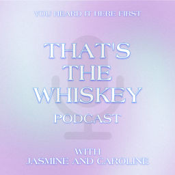 Podcast thumbnail for that’s the whiskey