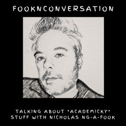 Podcast thumbnail for Fookn Conversation - Talking About “Academicky” Stuff