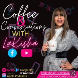 Podcast thumbnail for Coffee and Conversations with LaKisha