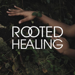 Podcast thumbnail for Rooted Healing