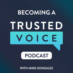 Podcast thumbnail for Becoming a Trusted Voice