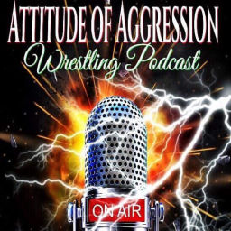 Podcast thumbnail for Attitude of Aggression Wrestling Podcast