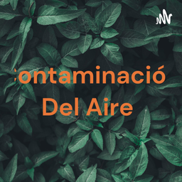 Podcast thumbnail for Contaminación Del Aire