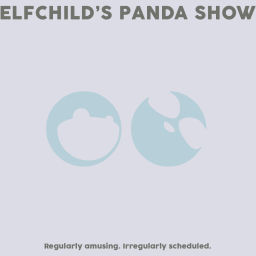 Podcast thumbnail for Elfchild's Panda Show