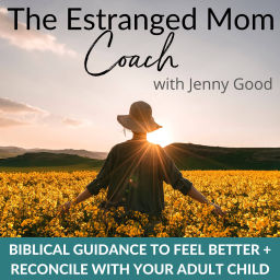 Podcast thumbnail for The Estranged Mom Coachâ˘, Family Estrangement, Parental Estrangement Coaching And Help For Christian Estranged Mothers