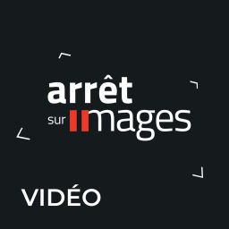 Podcast thumbnail for Arrêt sur images - Vidéo