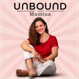 Podcast thumbnail for Unbound with Mamtaa
