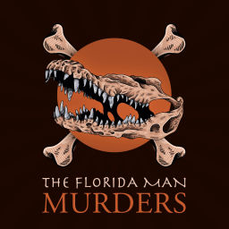 Podcast thumbnail for Florida Man Murders: A True Crime Comedy Podcast