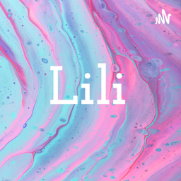 Podcast thumbnail for Lili