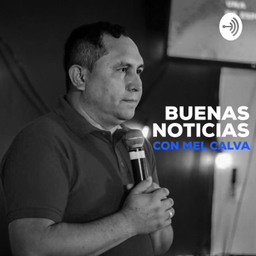 Podcast thumbnail for Buenas noticias con Mel Calva