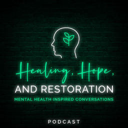 Podcast thumbnail for Healing, Hope, and Restoration