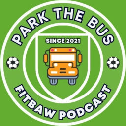 Podcast thumbnail for Park The Bus Fitbaw Podcast