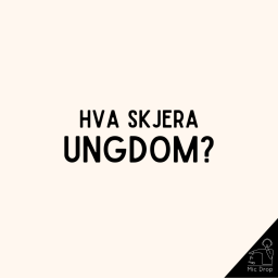 Podcast thumbnail for Hva Skjera Ungdom?