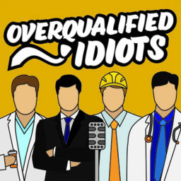 Podcast thumbnail for Overqualified Idiots